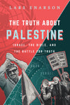 The Truth About Palestine: Israel, the Bible, and the Battle for Truth