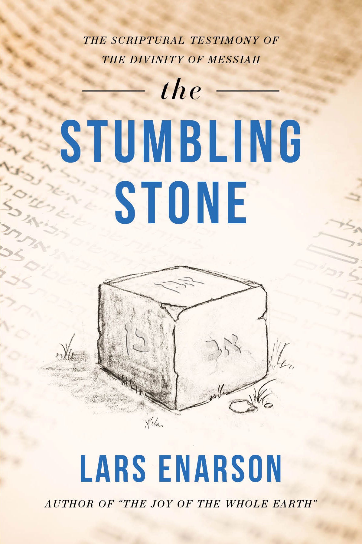 The Stumbling Stone: The Scriptural Testimony of the Divinity of Messiah - Lars Enarson