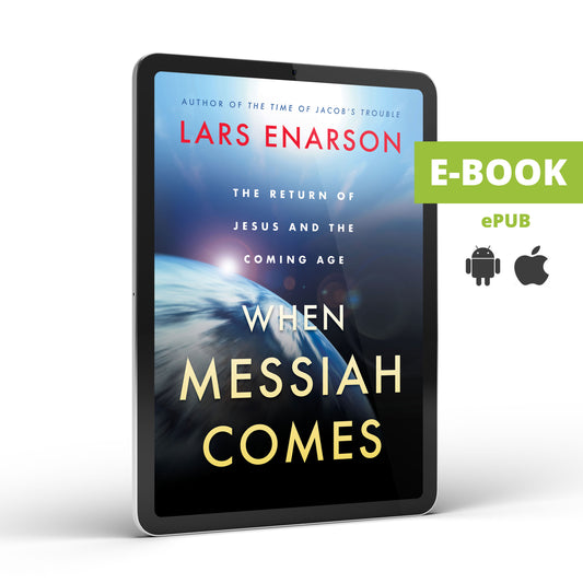 When Messiah Comes: The Return of Jesus and the Coming Age (E-Book)