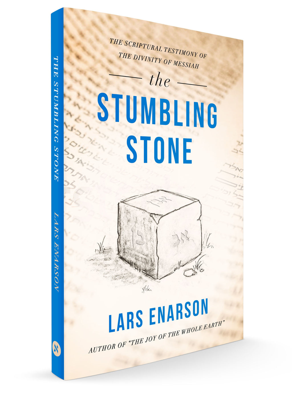 The Stumbling Stone: The Scriptural Testimony of the Divinity of Messiah - Lars Enarson