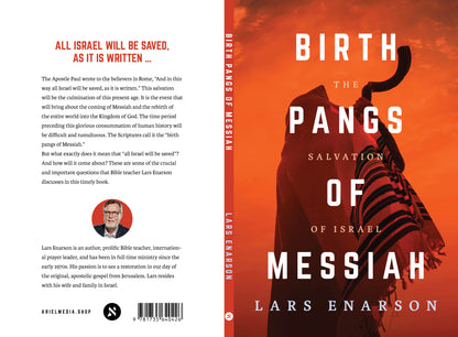 Birth Pangs of Messiah: The Salvation of Israel  - Lars Enarson